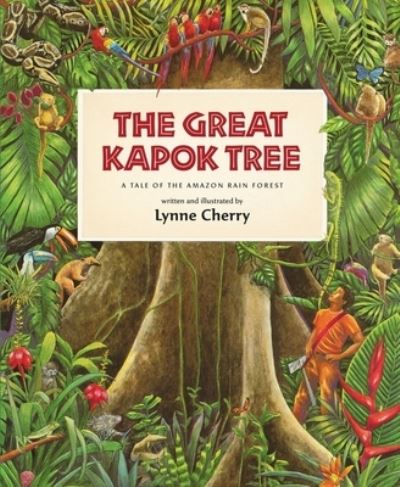 The great kapok tree a tale of the Amazon rain forest