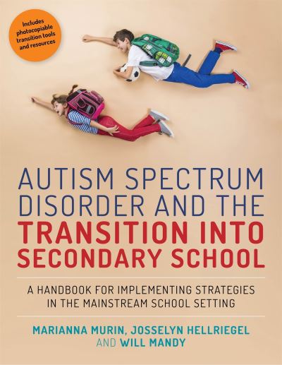 Autism spectrum disorder and the transition into secondary school Autism spectrum disorder and the transition into secondary school