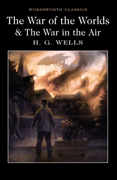 The War of the Worlds & The War in the Air The War of the Worlds & The War in the Air