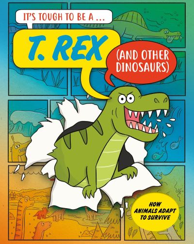 It's tough to be a T. Rex (and other dinosaurs)