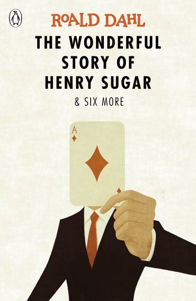 The wonderful story of Henry Sugar and six more The wonderful story of Henry Sugar and six more
