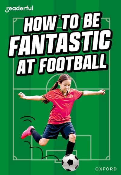 How to be fantastic at football How to be fantastic at football