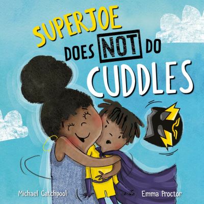 SuperJoe does NOT do cuddles