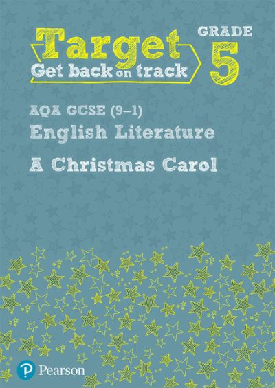 Target Grade 5 AQA GCSE (9-1) English Literature A Christmas Carol Workbook