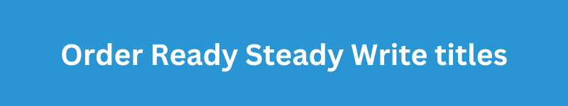 Order Ready Steady Write titles Order Ready Steady Write titles